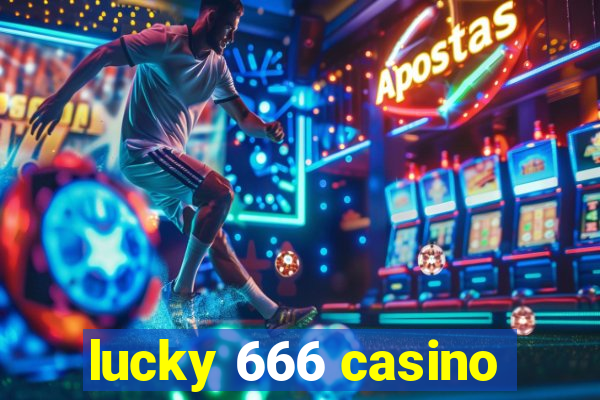 lucky 666 casino